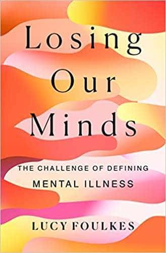 Losing Our Minds by Dr Lucy Foulkes